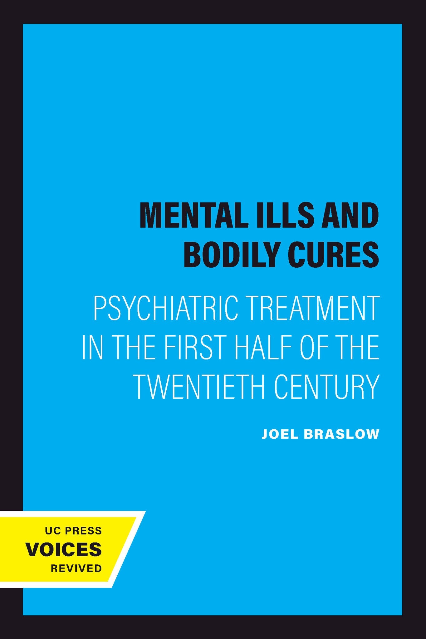 Cover image for Mental Ills and Bodily Cures ISBN 9780520205475